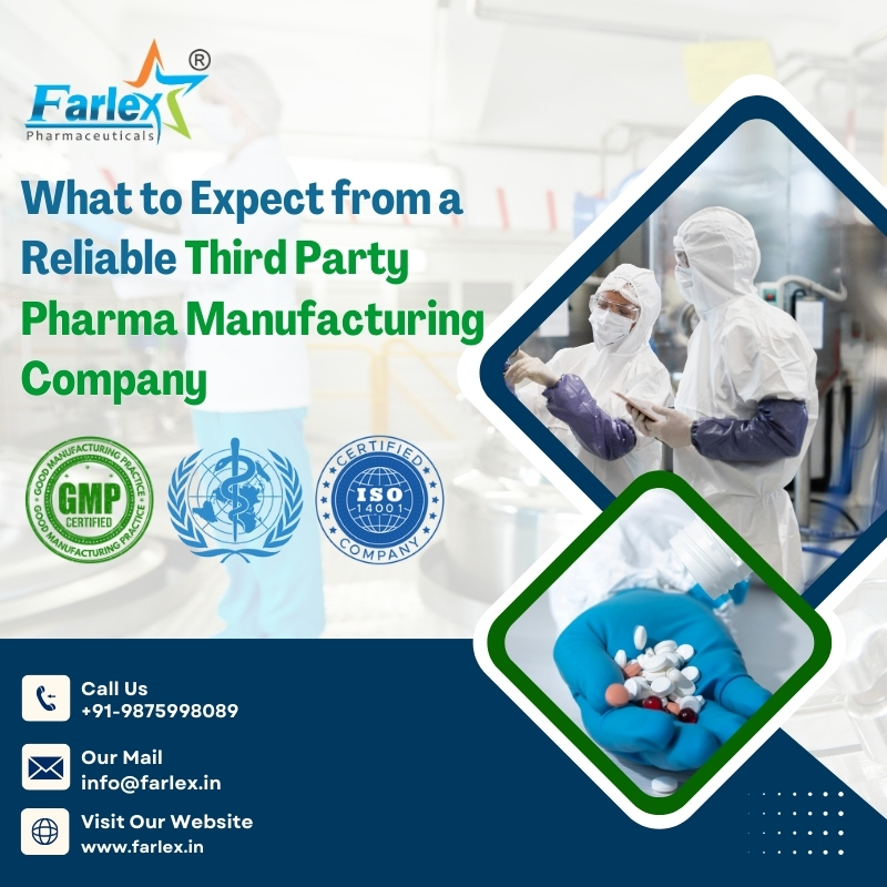 farlex|What to Expect from a Reliable Third Party Pharma Manufacturing Company 