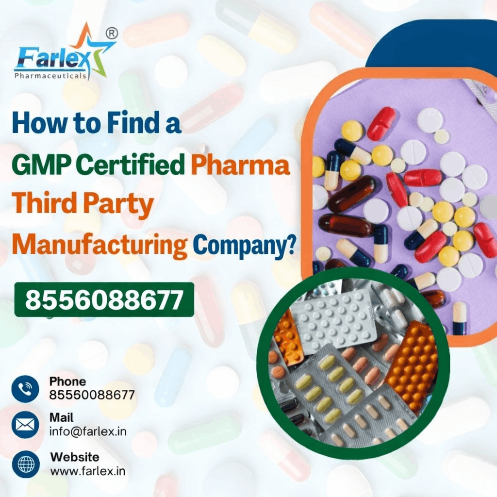 farlex|How to Find a GMP Certified Pharma Third Party Manufacturing Company? 